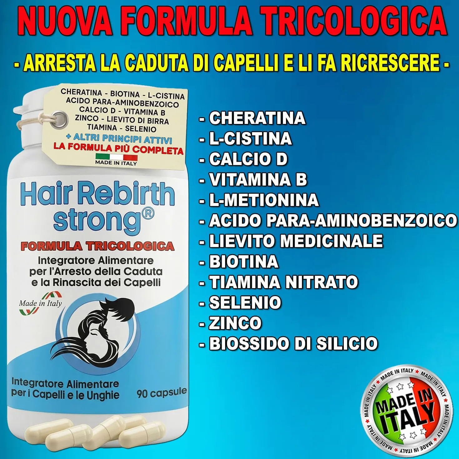 HAIR REBIRTH STRONG * 90 capsule * la Migliore Cura per i Capelli * Nuova Etichetta * Formula Tricologica: Cheratina Biotina Cistina Calcio D Vitamina B * Blocca la Caduta e fa Ricrescere i Capelli