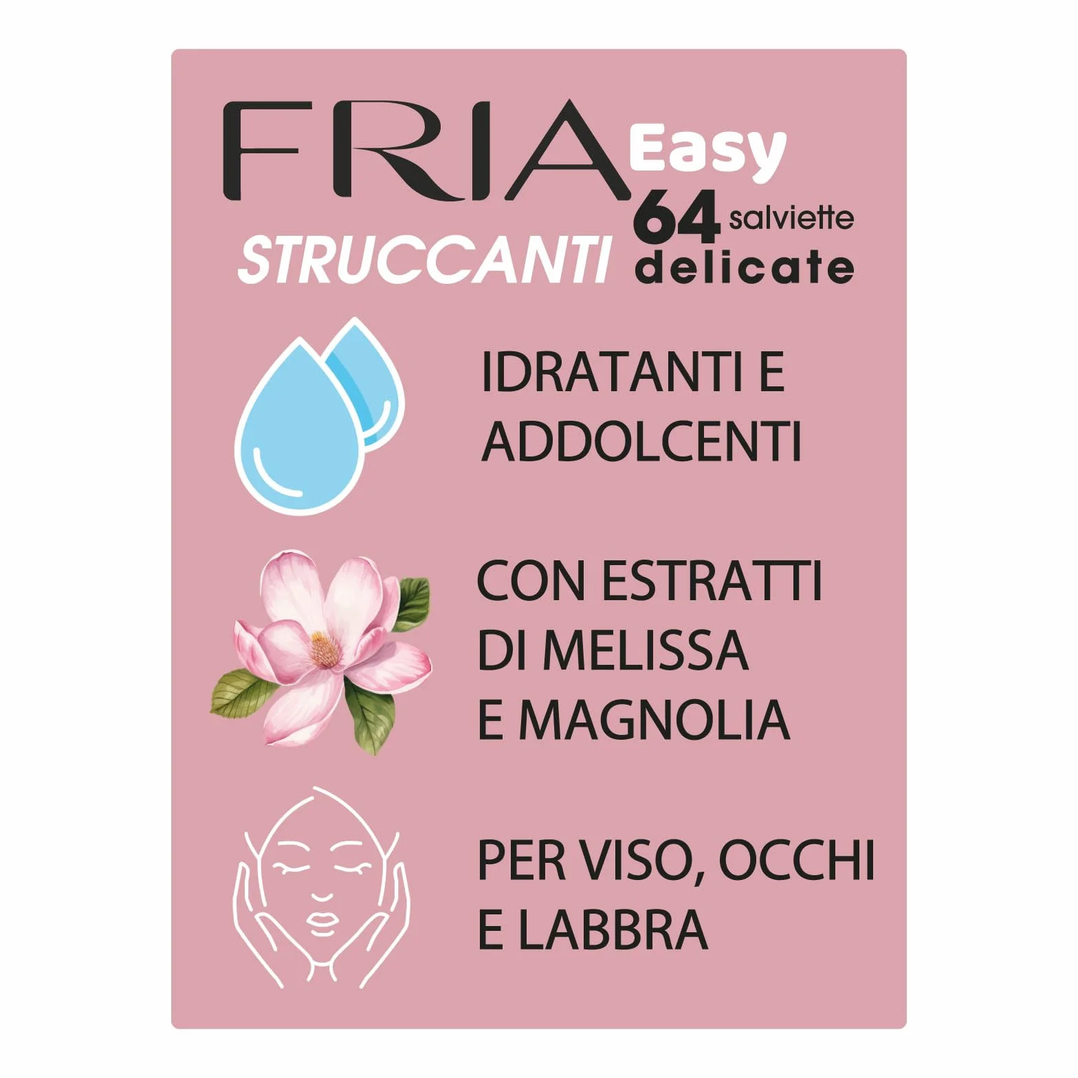 Fria Easy Salviette Struccanti, con Estratti di Melissa e Magnolia ad Effetto Idratante e Addolcente sulla Pelle, Dermatologicamente Testate, Confezione da 64 Salviette