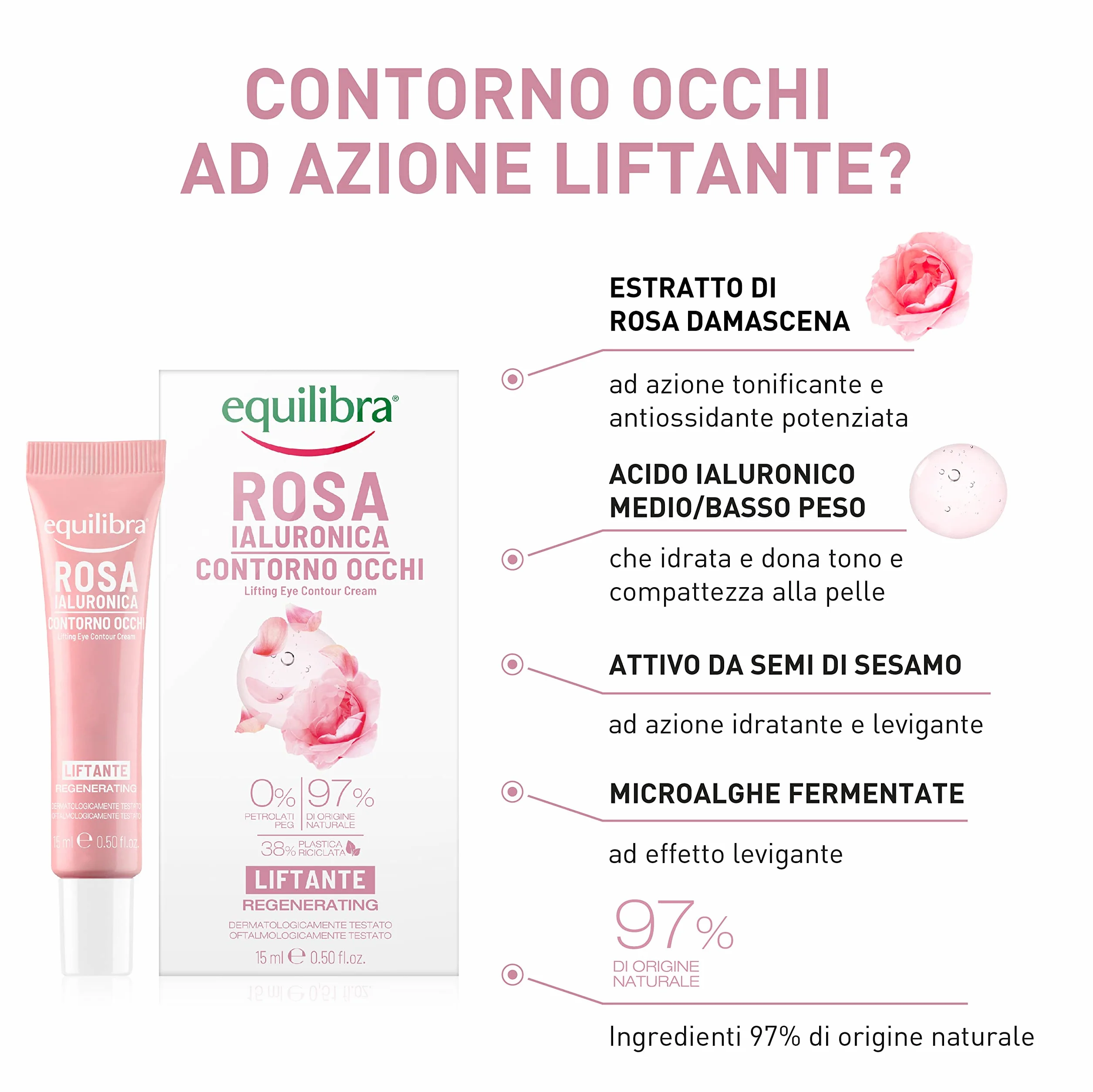 Equilibra Viso, Rosa Ialuronica Contorno Occhi Liftante, Siero Contorno Occhi a Base di Estratto di Rosa Damascena, Acido Ialuronico, Attivo da Semi di Sesamo e Microalghe, Effetto Lifting, 15 ml